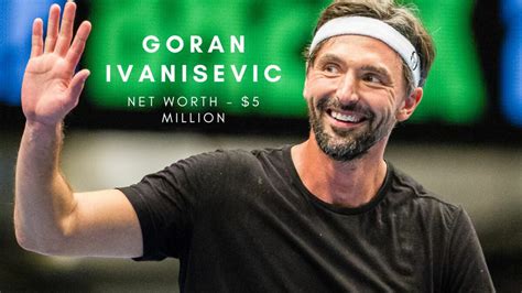 goran ivanisevic net worth|Goran Ivanisevic Net Worth 2024, Annual Income ...